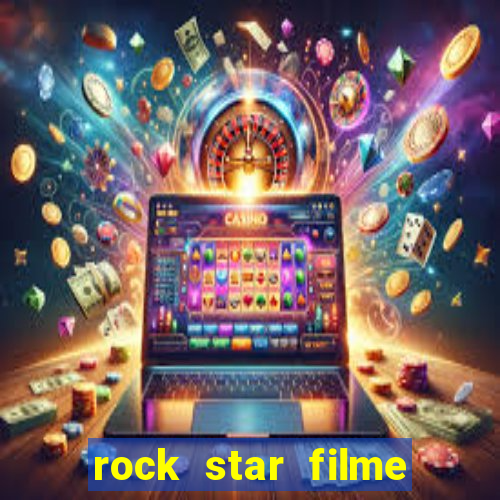 rock star filme completo dublado online